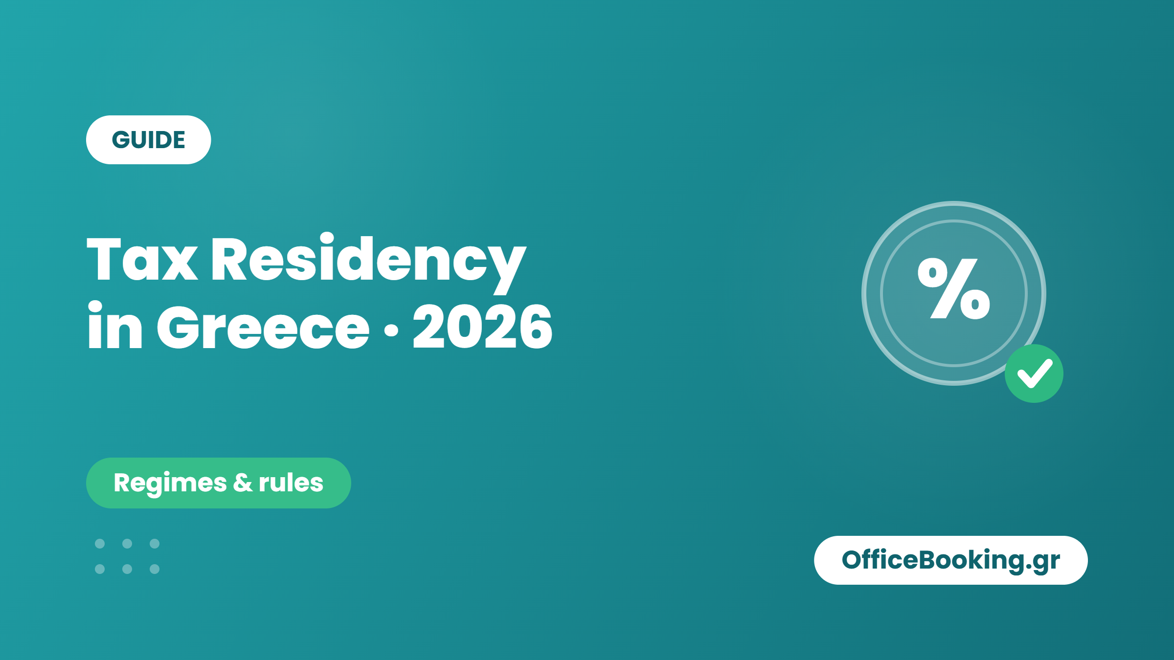 Tax Residency in Greece (2026): Regimes & Rules